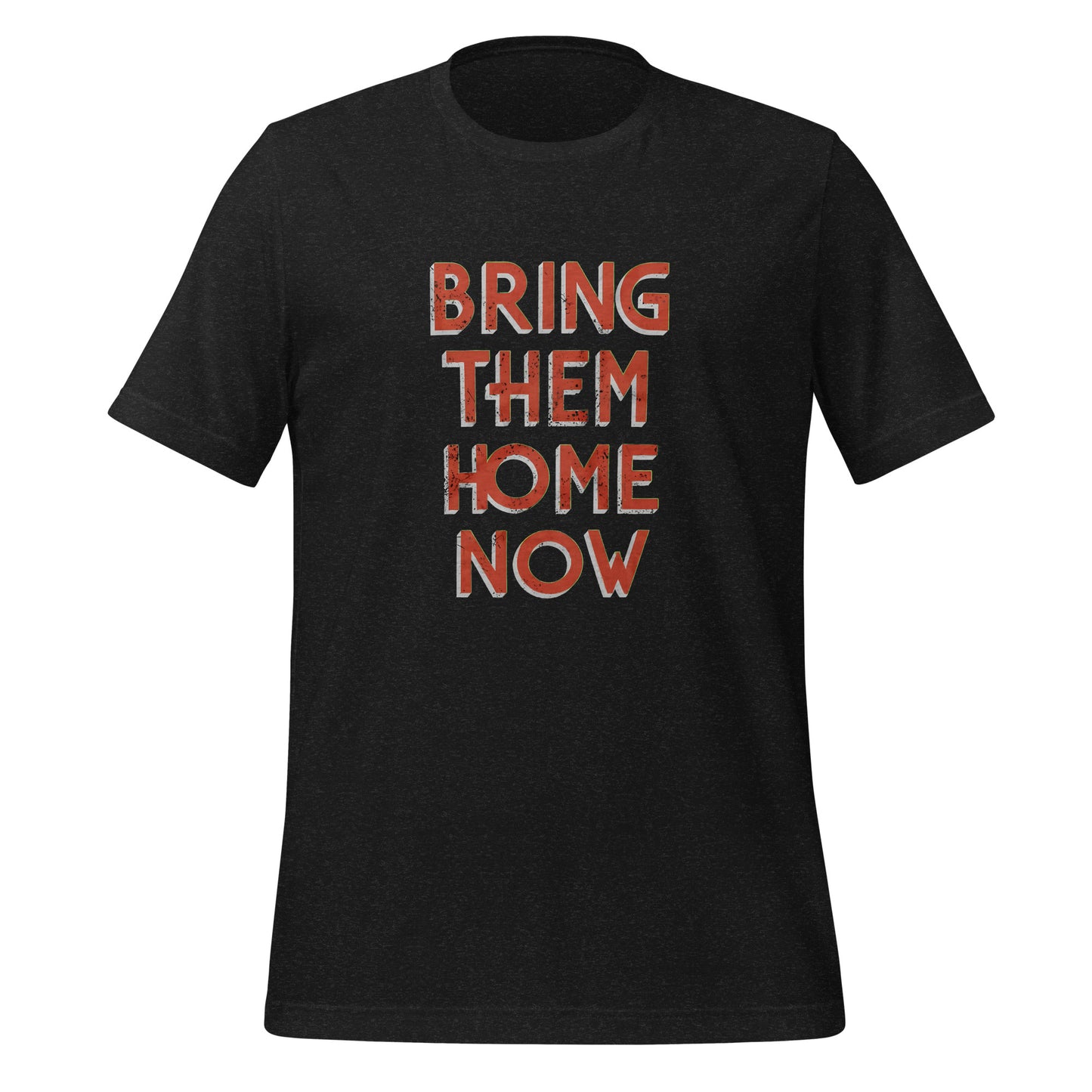 Bring Them Home Now Unisex T-shirt