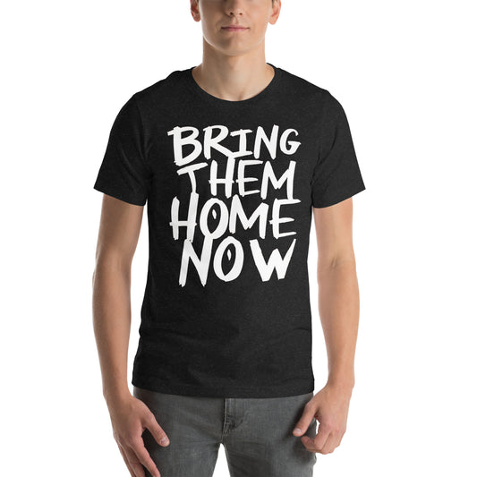 Bring Them Home Now Unisex T-shirt